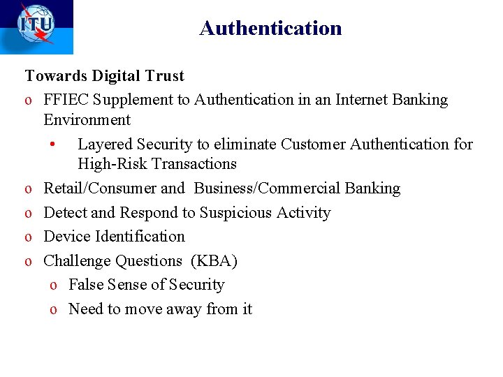 Authentication Towards Digital Trust o FFIEC Supplement to Authentication in an Internet Banking Environment Authentication Towards Digital Trust o FFIEC Supplement to Authentication in an Internet Banking Environment