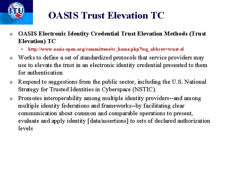 OASIS Trust Elevation TC o OASIS Electronic Identity Credential Trust Elevation Methods (Trust Elevation) OASIS Trust Elevation TC o OASIS Electronic Identity Credential Trust Elevation Methods (Trust Elevation)