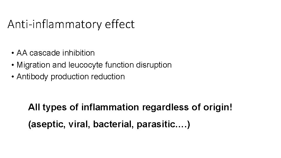 Anti-inflammatory effect • AA cascade inhibition • Migration and leucocyte function disruption • Antibody