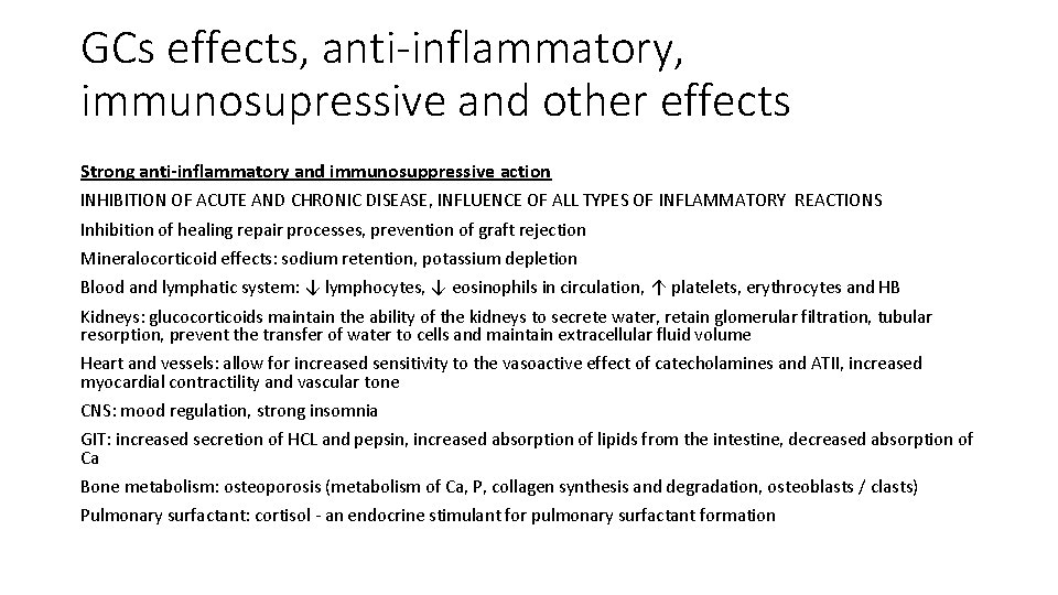 GCs effects, anti-inflammatory, immunosupressive and other effects Strong anti-inflammatory and immunosuppressive action INHIBITION OF