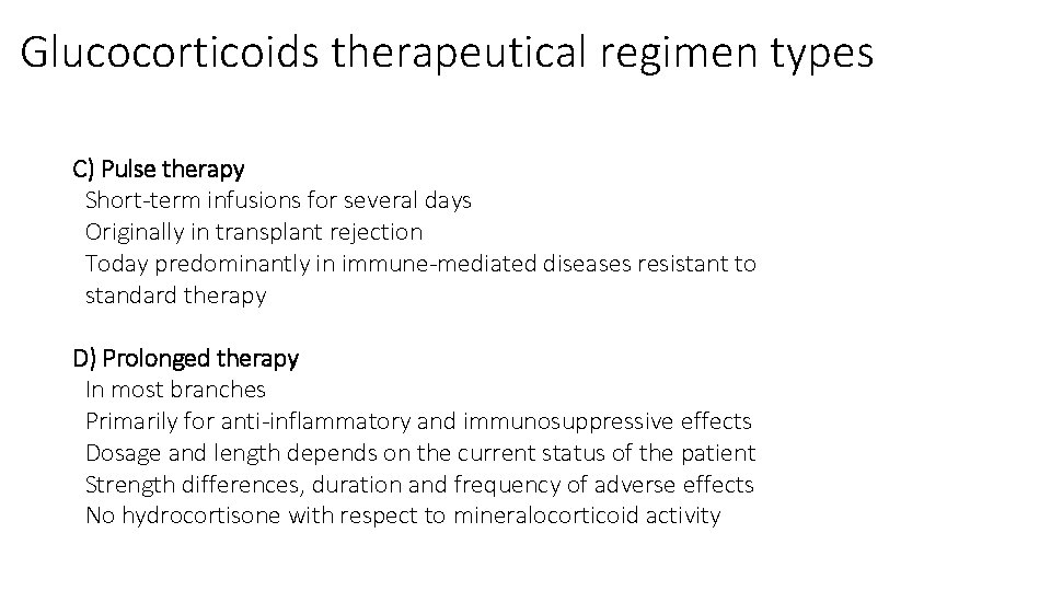 Glucocorticoids therapeutical regimen types C) Pulse therapy Short-term infusions for several days Originally in