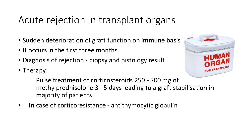 Acute rejection in transplant organs • Sudden deterioration of graft function on immune basis