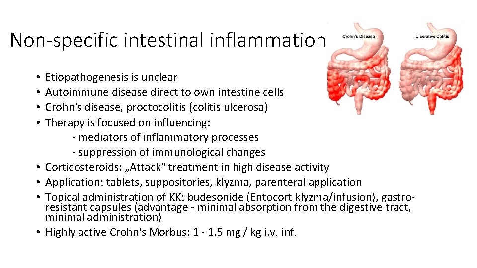 Non-specific intestinal inflammation • • Etiopathogenesis is unclear Autoimmune disease direct to own intestine