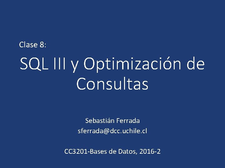 Clase 8 SQL III y Optimizacin de Consultas