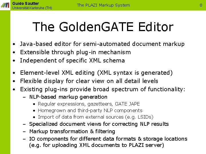 Guido Sautter Universität Karlsruhe (TH) The PLAZI Markup System The Golden. GATE Editor •