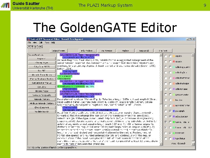 Guido Sautter Universität Karlsruhe (TH) The PLAZI Markup System The Golden. GATE Editor 9