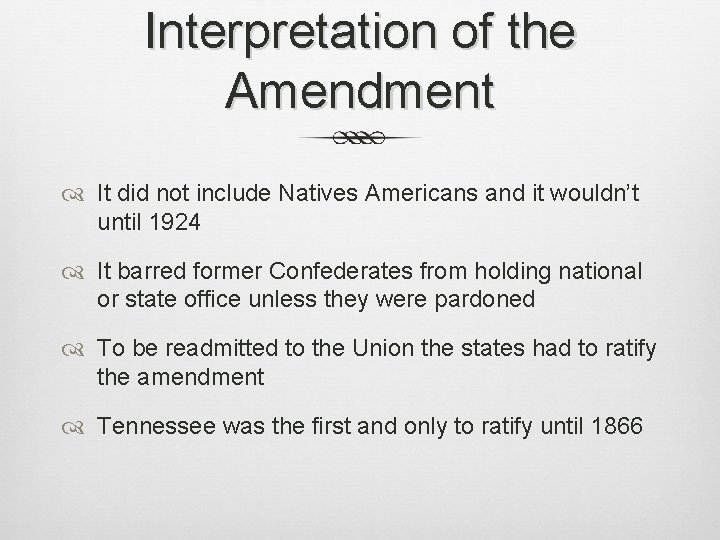 Interpretation of the Amendment It did not include Natives Americans and it wouldn’t until Interpretation of the Amendment It did not include Natives Americans and it wouldn’t until