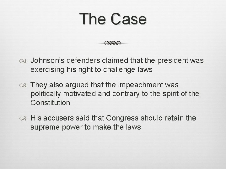 The Case Johnson’s defenders claimed that the president was exercising his right to challenge The Case Johnson’s defenders claimed that the president was exercising his right to challenge