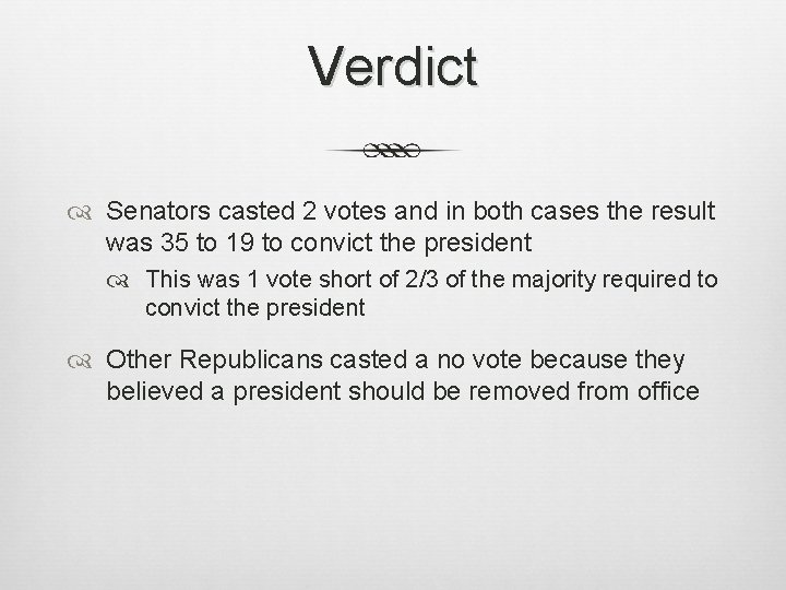 Verdict Senators casted 2 votes and in both cases the result was 35 to Verdict Senators casted 2 votes and in both cases the result was 35 to