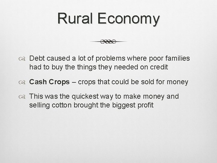 Rural Economy Debt caused a lot of problems where poor families had to buy