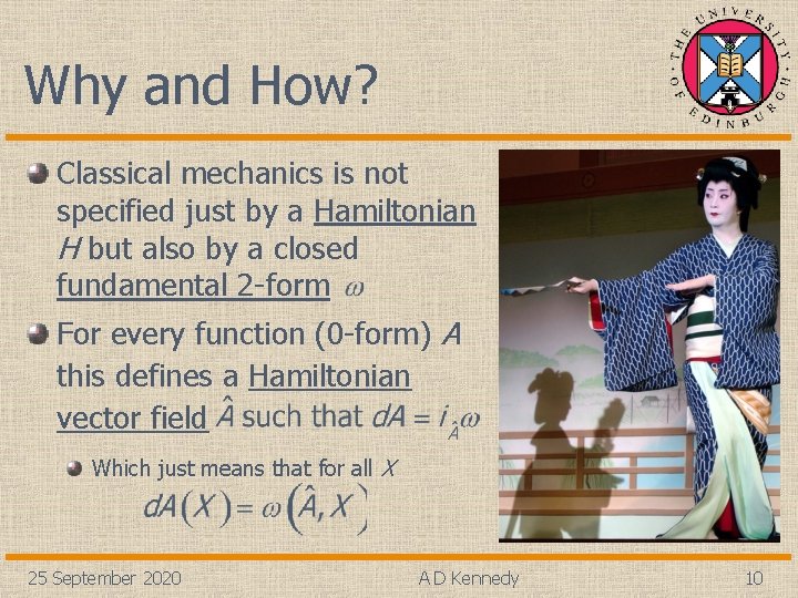 Why and How? Classical mechanics is not specified just by a Hamiltonian H but