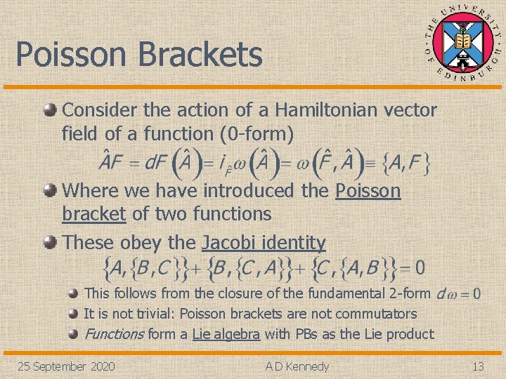 Poisson Brackets Consider the action of a Hamiltonian vector field of a function (0