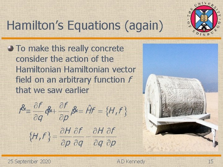 Hamilton’s Equations (again) To make this really concrete consider the action of the Hamiltonian