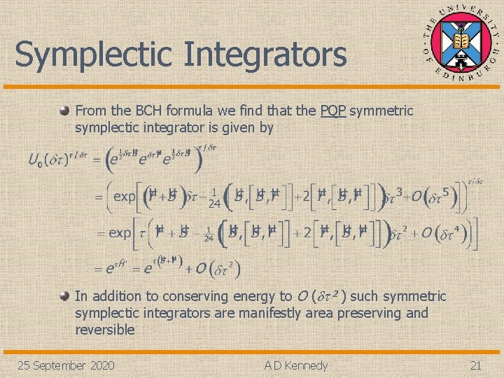 Symplectic Integrators From the BCH formula we find that the PQP symmetric symplectic integrator