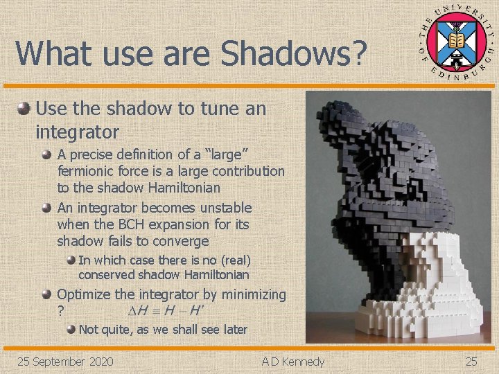 What use are Shadows? Use the shadow to tune an integrator A precise definition