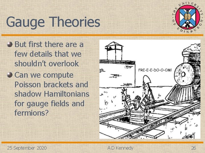 Gauge Theories But first there a few details that we shouldn’t overlook Can we