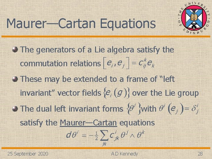 Maurer—Cartan Equations The generators of a Lie algebra satisfy the commutation relations These may