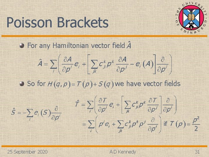 Poisson Brackets For any Hamiltonian vector field So for 25 September 2020 we have