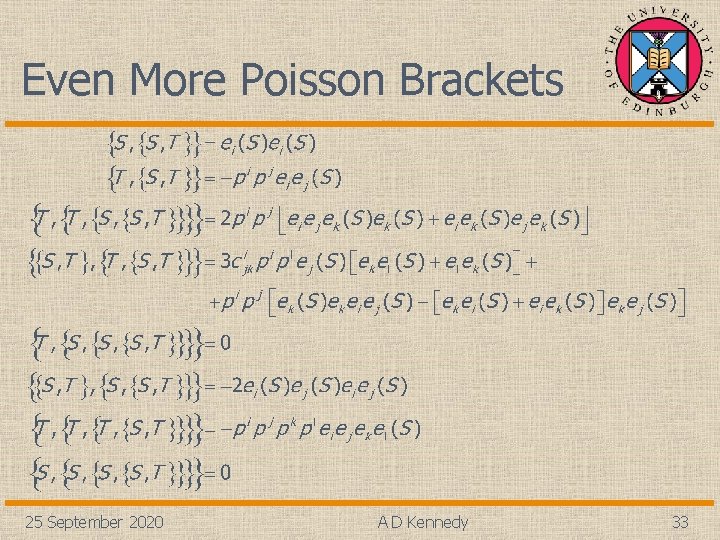 Even More Poisson Brackets 25 September 2020 A D Kennedy 33 