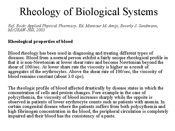 Rheology of Biological Systems Ref. Book: Applied Physical Pharmacy. Ed. Mansour M. Amiji, Beverly