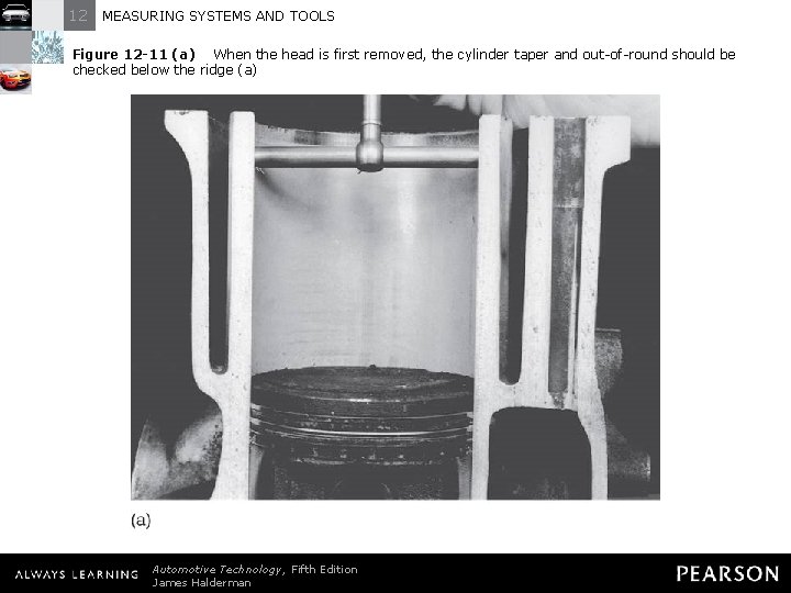 12 MEASURING SYSTEMS AND TOOLS Figure 12 -11 (a) When the head is first