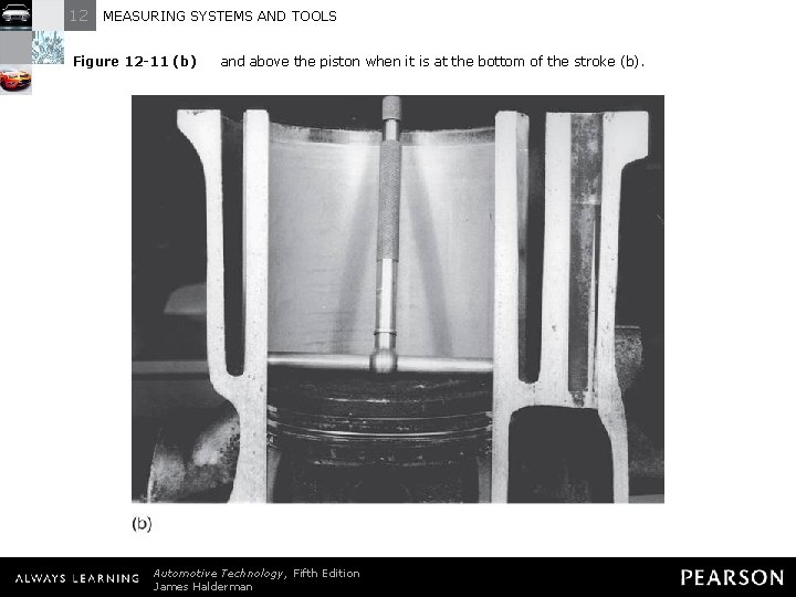 12 MEASURING SYSTEMS AND TOOLS Figure 12 -11 (b) and above the piston when