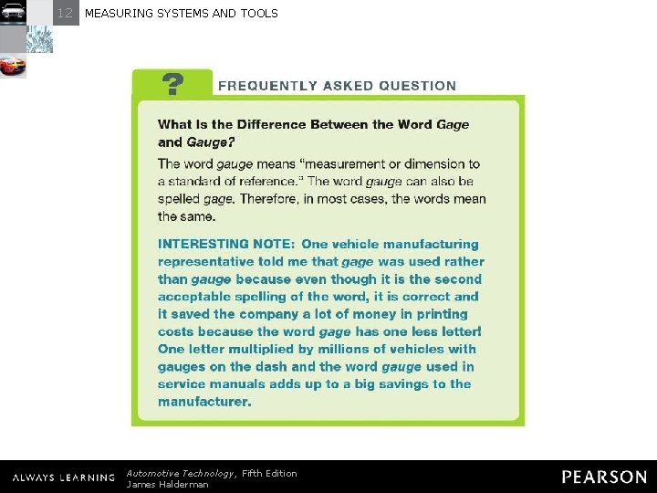 12 MEASURING SYSTEMS AND TOOLS FREQUENTLY ASKED QUESTION: What Is the Difference Between the