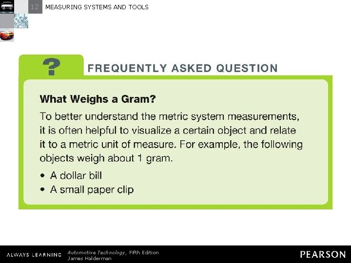 12 MEASURING SYSTEMS AND TOOLS FREQUENTLY ASKED QUESTION: What Weighs a Gram? To better