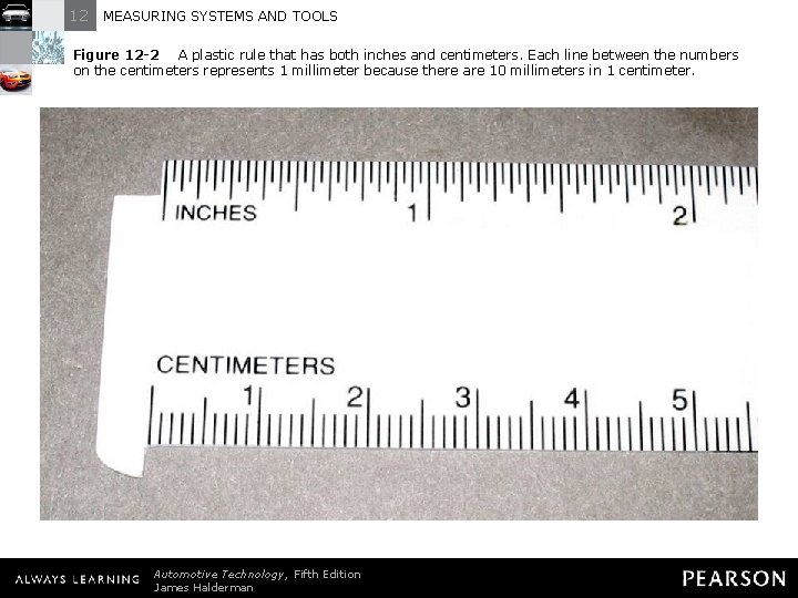12 MEASURING SYSTEMS AND TOOLS Figure 12 -2 A plastic rule that has both