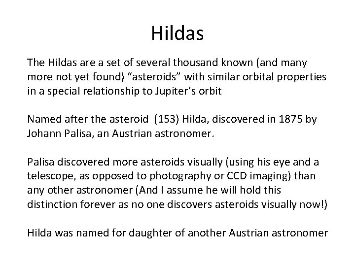 Hildas The Hildas are a set of several thousand known (and many more not