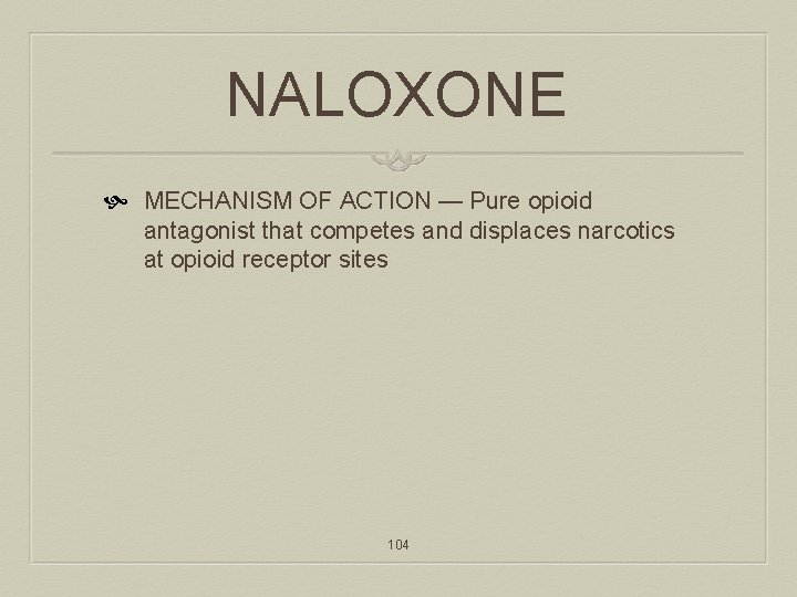 NALOXONE MECHANISM OF ACTION — Pure opioid antagonist that competes and displaces narcotics at
