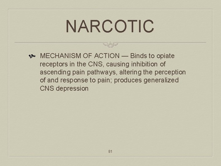 NARCOTIC MECHANISM OF ACTION — Binds to opiate receptors in the CNS, causing inhibition