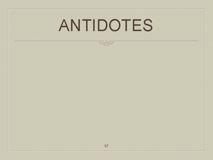 ANTIDOTES 97 