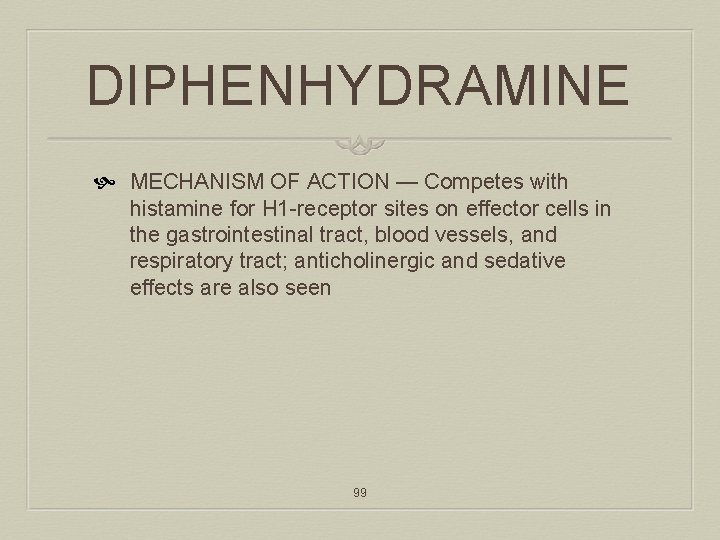 DIPHENHYDRAMINE MECHANISM OF ACTION — Competes with histamine for H 1 -receptor sites on