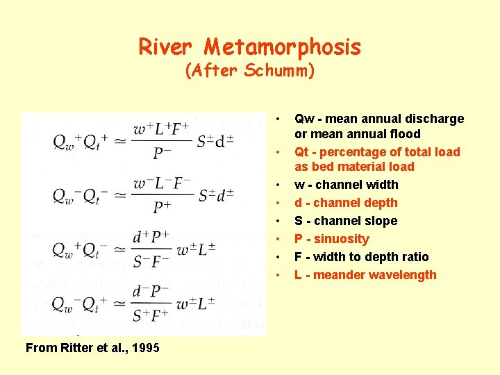 River Metamorphosis (After Schumm) • • From Ritter et al. , 1995 Qw -
