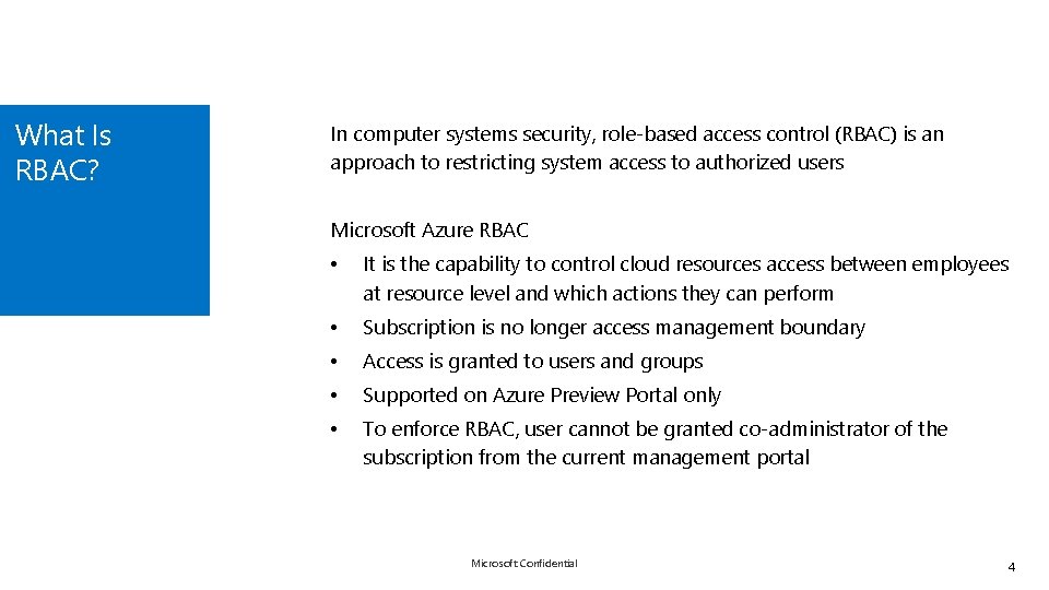 What Is RBAC? In computer systems security, role-based access control (RBAC) is an approach