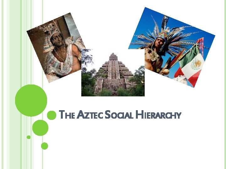 THE AZTEC SOCIAL HIERARCHY 