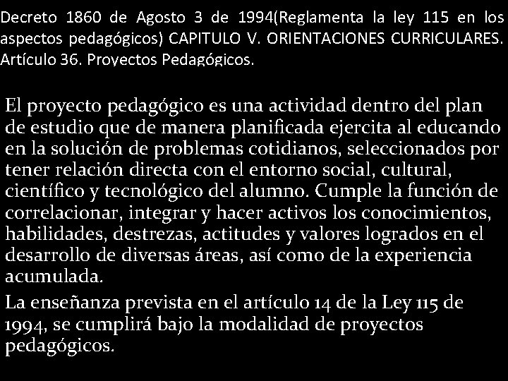 Decreto 1860 de Agosto 3 de 1994(Reglamenta la ley 115 en los aspectos pedagógicos)