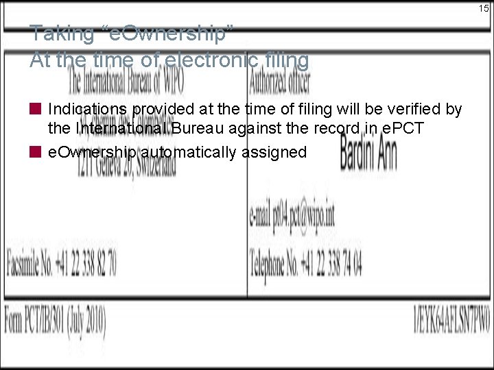 15 Taking “e. Ownership” At the time of electronic filing Indications provided at the 15 Taking “e. Ownership” At the time of electronic filing Indications provided at the