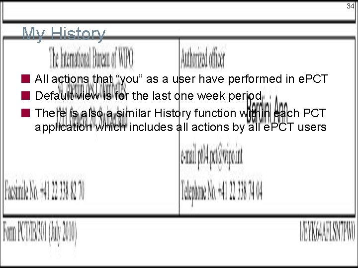 34 My History All actions that “you” as a user have performed in e. 34 My History All actions that “you” as a user have performed in e.