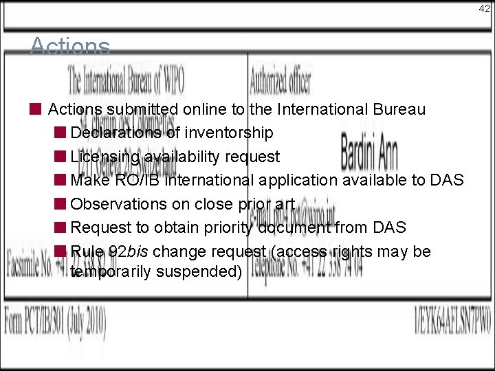 42 Actions submitted online to the International Bureau Declarations of inventorship Licensing availability request 42 Actions submitted online to the International Bureau Declarations of inventorship Licensing availability request