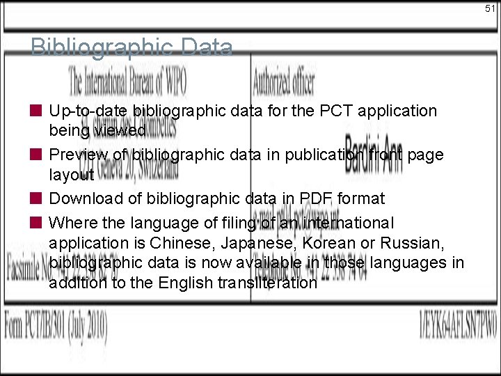 51 Bibliographic Data Up-to-date bibliographic data for the PCT application being viewed Preview of 51 Bibliographic Data Up-to-date bibliographic data for the PCT application being viewed Preview of