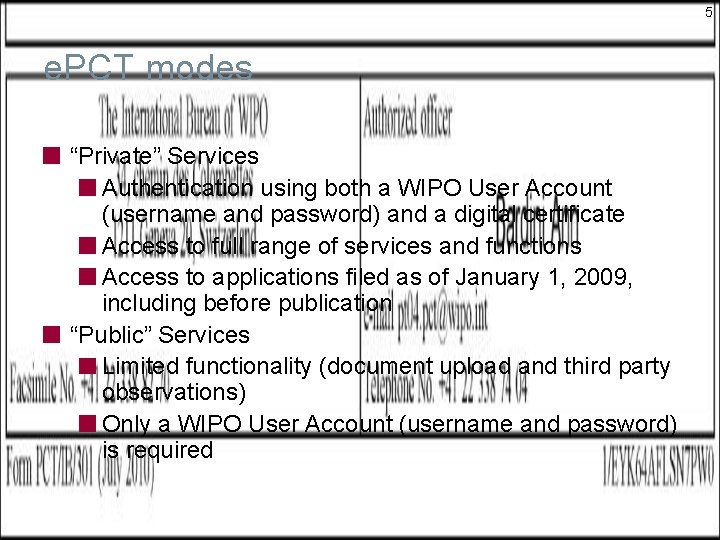 5 e. PCT modes “Private” Services Authentication using both a WIPO User Account (username 5 e. PCT modes “Private” Services Authentication using both a WIPO User Account (username