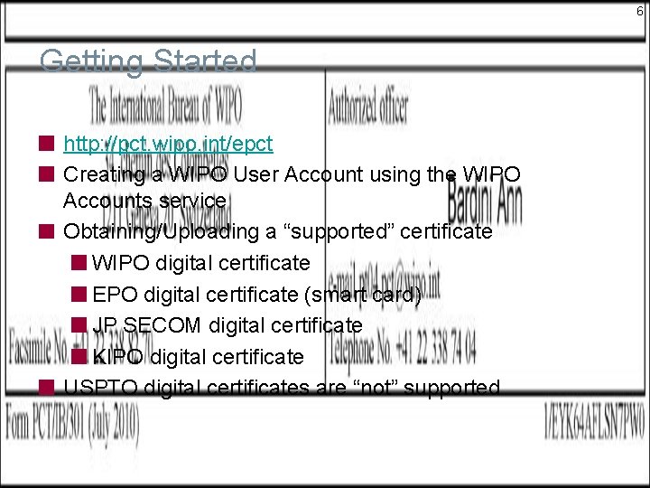 6 Getting Started http: //pct. wipo. int/epct Creating a WIPO User Account using the 6 Getting Started http: //pct. wipo. int/epct Creating a WIPO User Account using the
