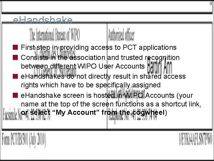 8 e. Handshake First step in providing access to PCT applications Consists in the 8 e. Handshake First step in providing access to PCT applications Consists in the