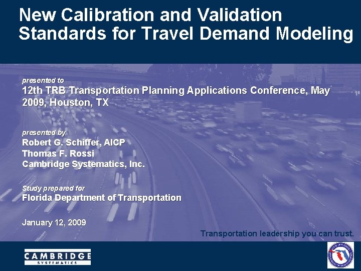 New Calibration and Validation Standards for Travel Demand Modeling presented to 12 th TRB