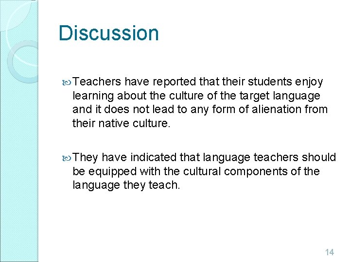Discussion Teachers have reported that their students enjoy learning about the culture of the Discussion Teachers have reported that their students enjoy learning about the culture of the