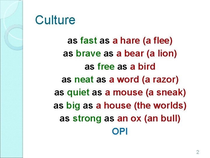 Culture as fast as a hare (a flee) as brave as a bear (a Culture as fast as a hare (a flee) as brave as a bear (a