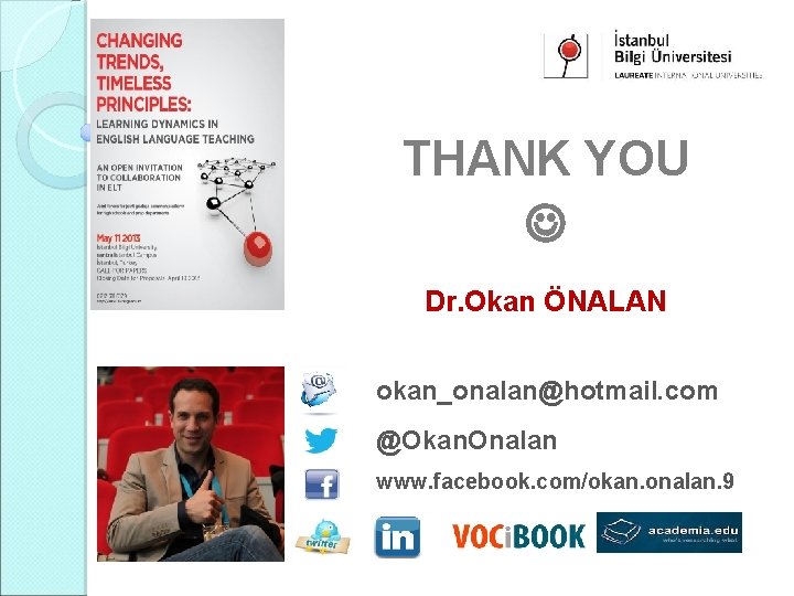 THANK YOU Dr. Okan ÖNALAN okan_onalan@hotmail. com @Okan. Onalan www. facebook. com/okan. onalan. 9 THANK YOU Dr. Okan ÖNALAN okan_onalan@hotmail. com @Okan. Onalan www. facebook. com/okan. onalan. 9