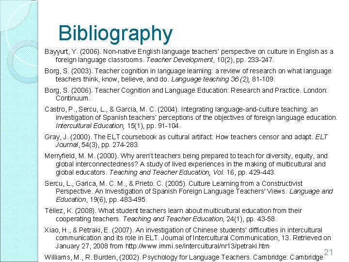 Bibliography Bayyurt, Y. (2006). Non-native English language teachers’ perspective on culture in English as Bibliography Bayyurt, Y. (2006). Non-native English language teachers’ perspective on culture in English as
